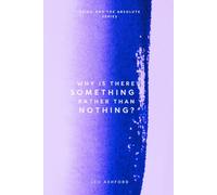 Why Is There Something Rather Than Nothing?
