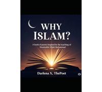 Why Islam: A Book of Poetry Inspired by the Teachings of the Honorable Elijah Muhammad