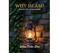 WHY ISLAM?: Answers for curious minds | 11 x 10 in, 146 pages book | a gift for wonderful minds