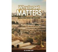 Why Israel Matters The Biblical Case for Israel's Significance - Dr. Katherine Curry - GENESIS PUBLISHING HOUSE - ebook (ePub) - Livre