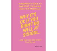 Why it's ok if you didn't do well at school: A beginner's guide to investing for young adults in Australia