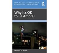 Why It's OK to Be Amoral