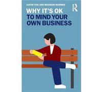 Why It's OK to Mind Your Own Business