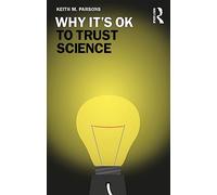 Why It's OK to Trust Science