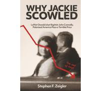 Why Jackie Scowled: Leftist Oswald Shot Rightist John Connally, Polarized America Pays a Terrible Price