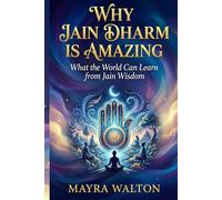 Why Jain Dharm is Amazing: What the World Can Learn from Jain Wisdom