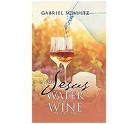 Why Jesus Turned Water Into Wine And Still Does