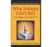 Why Johnny Can't Sell: ...And What To Do About It