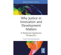 Why Justice in Innovation and Development Matters