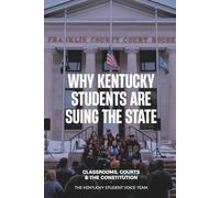 Why Kentucky Students Are Suing the State: Classrooms, Courts and the Constitution