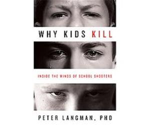 Why Kids Kill Peter Langman (Auteur)
