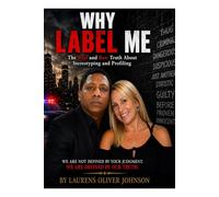 WHY LABEL ME: THE REAL AND RAW TRUTH ABOUT STEROTYPING AND PROFILING
