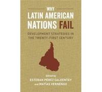 Why Latin American Nations Fail Matias Vernengo, Esteban Perez Caldentey (Auteur)