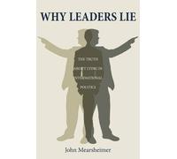 Why Leaders Lie by James Mearsheimer John J. Mearsheimer (2012-08-01)