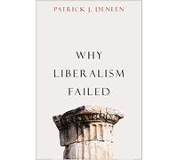 Why Liberalism Failed