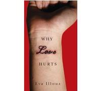 Why Love Hurts: A Sociological Explanation