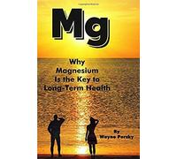 Why Magnesium Is The Key To Long-Term Health