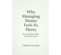Why Managing Money Feels So Heavy: Knowing Better Was Never the Answer