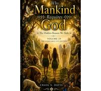Why Mankind Requires God: The Hidden Reason We Slide - and the Grace That Holds Us Coherent