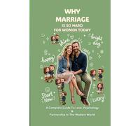 WHY MARRIAGE IS SO HARD FOR WOMEN TODAY - A Complete Guide to Love, Psychology & Partnership in the Modern World: REAL ANSWERS • DEEP PSYCHOLOGY • ACTIONABLE FIXES