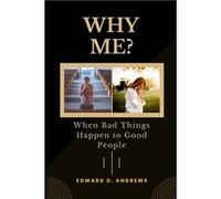 WHY ME When Bad Things Happen to Good People - Edward D. Andrews - Amazon Digital Services LLC KDP - Livre en Anglais Edward D. AndrewsEdward D. Andrews (Auteur)