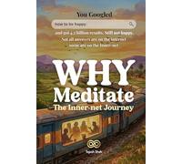 Why Meditate - The Inner-net Journey: You Googled "how to be happy" and got 4.2 billion results. Still not happy.