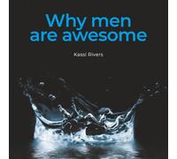 Why men are awesome: Dear men. You are needed. You are seen. You are awesome.