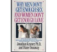 Why Men Don't Get Enough Sex and Women Don't Get Enough Love