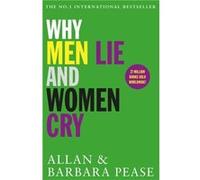 Why Men Lie & Women Cry Allan Pease, Barbara Pease (Auteur)