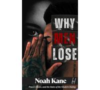 Why Men Lose: Power, Desire, and the Rules of the Modern Dating