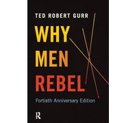 Ted Robert Gurr – Why Men Rebel – Broché