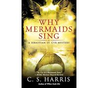 Why Mermaids Sing: A Sebastian St. Cyr Mystery