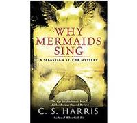 Why Mermaids Sing C. S. Harris (Auteur)
