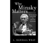 L Randall Wray – Why Minsky Matters – Introduction au travail d'un économiste anticonformiste