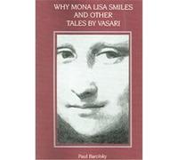 Why Mona Lisa Smiles and other Tales by Vasari Paul Barolsky (Auteur)