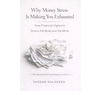 Why Money Stress Is Making You Exhausted: How Financial Vigilance Drains the Body and the Mind