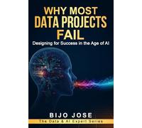 Why Most Data Projects Fail: Designing for Success in the Age of AI