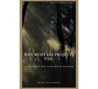 Why Most GIS Projects Fail: Stop Making Maps. Start Driving Decisions