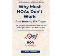 Why Most HOAs Don't Work and How to Fix Them: An Introduction to the New 10-Book Series Redesigning HOAs for Homeowners