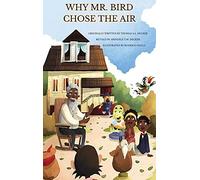 Why Mr. Bird Chose The Air