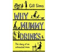 Why Mummy Drinks