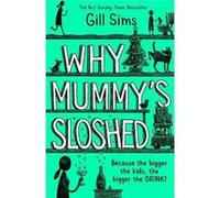 Why Mummys Sloshed by Gill Sims Hardcover Book Gill Sims (Auteur)