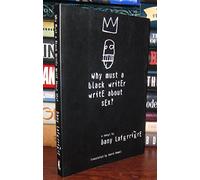 Why Must a Black Writer Write About Sex?