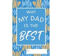 Why My Dad is the Best: A Fill-In-The-Blank Fathers Day Gift Journal