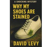 Why My Shoes Are Stained: An Investigative Satire