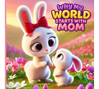 Why My World Starts With Mom: A Heartfelt Poem from Child to Mother