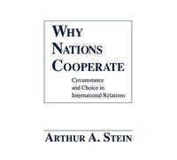 Why Nations Cooperate: Circumstance and Choice in International Relations