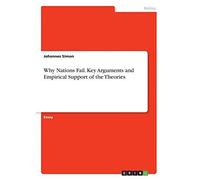 Why Nations Fail. Key Arguments And Empirical Support Of The Theories