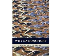 Pourquoi les nations se battent – Motifs passés et futurs de la guerre