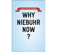 Why Niebuhr Now by John Patrick Diggins Paperback Book John Patrick Diggins (Auteur)